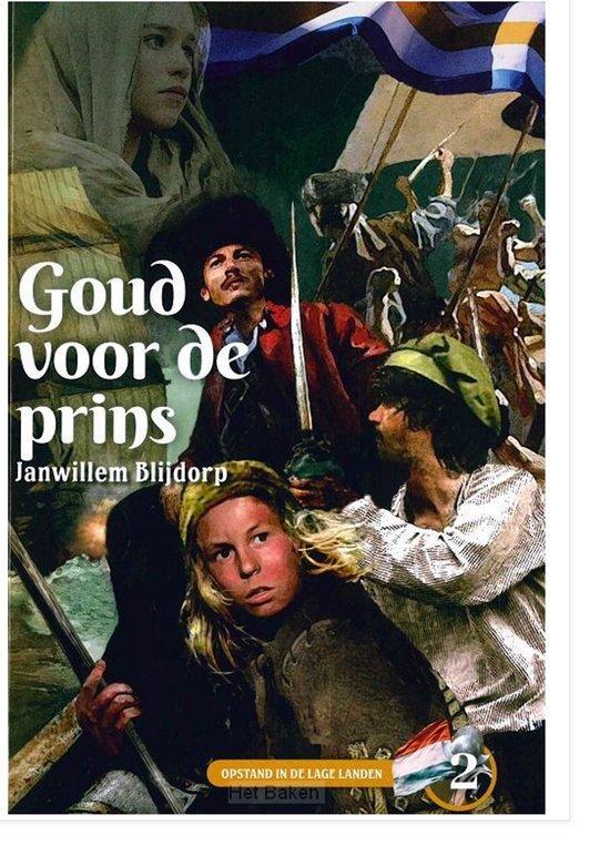 Goud voor de prins / Opstand in de Lage Landen / 2, Boeken, Kinderboeken | Jeugd | 13 jaar en ouder, Gelezen, Verzenden