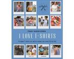 Boek I love t-shirts 9789401455961, Verzenden, Zo goed als nieuw