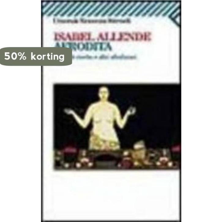 Afrodita 9788807815911 Isabel Allende, Boeken, Literatuur, Zo goed als nieuw, Verzenden