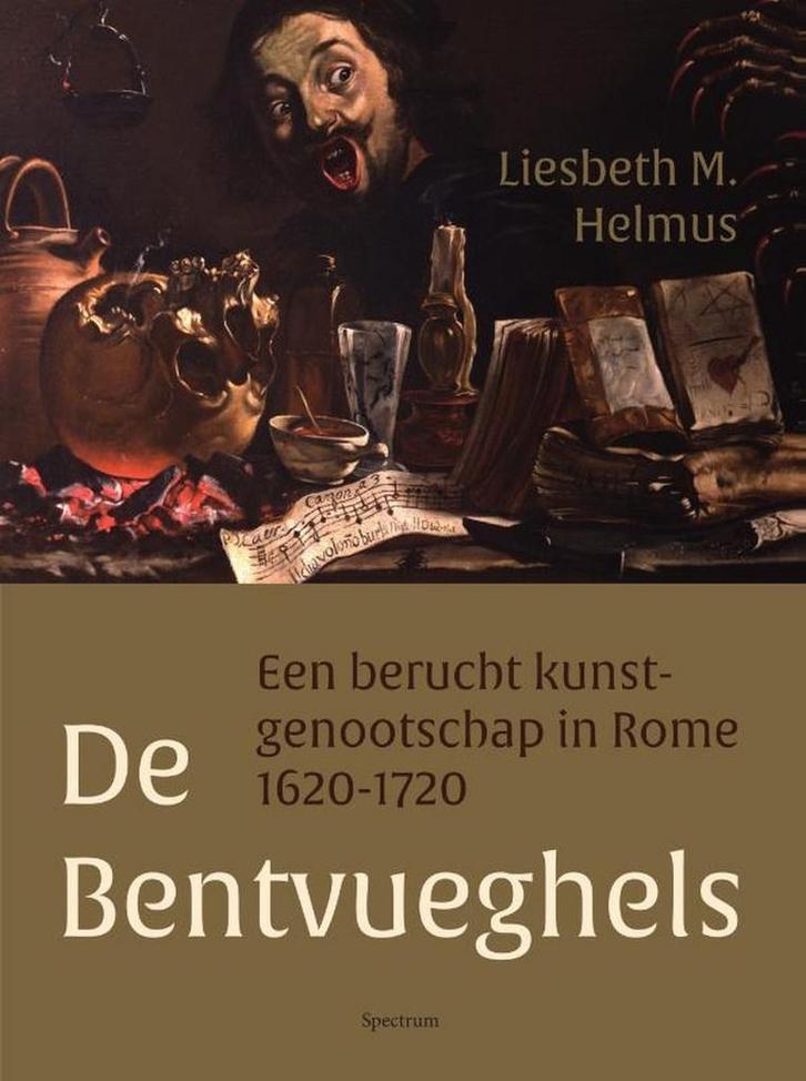 De Bentvueghels 9789000366576 Liesbeth Helmus, Boeken, Kunst en Cultuur | Beeldend, Zo goed als nieuw, Verzenden