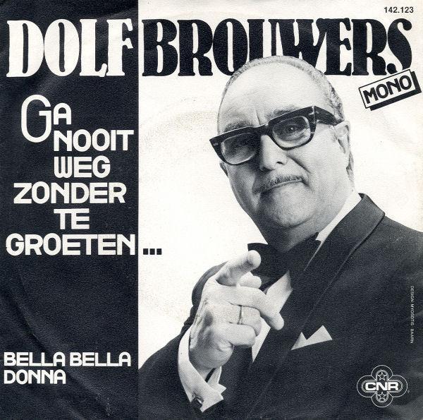Dolf Brouwers - Ga Nooit Weg Zonder Te Groeten..., Cd's en Dvd's, Vinyl | Pop, Gebruikt, Ophalen of Verzenden