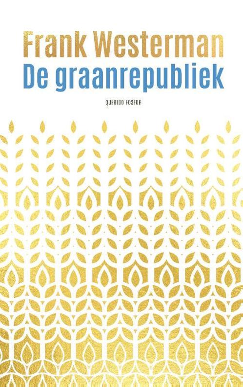 De graanrepubliek 9789021487304 Frank Westerman, Boeken, Overige Boeken, Gelezen, Verzenden