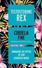 Testosterone Rex 9781785781612 Cordelia Fine, Verzenden, Zo goed als nieuw, Cordelia Fine