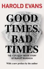 Good Times, Bad Times 9781453258361 Harold Evans, Verzenden, Gelezen, Harold Evans