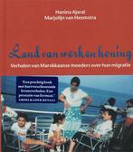 Land Van Werk En Honing 9789054601395 H. Ajarai, Boeken, Verzenden, Gelezen, H. Ajarai
