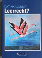 Leerrecht? 9789083030609 Katinka Slump, Verzenden, Zo goed als nieuw, Katinka Slump