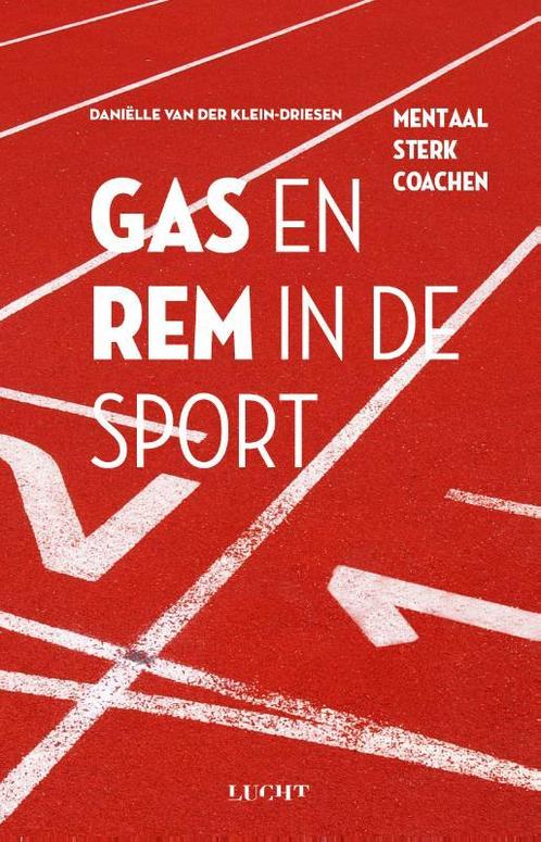 Gas en rem in de sport 9789491729829, Boeken, Sportboeken, Gelezen, Verzenden