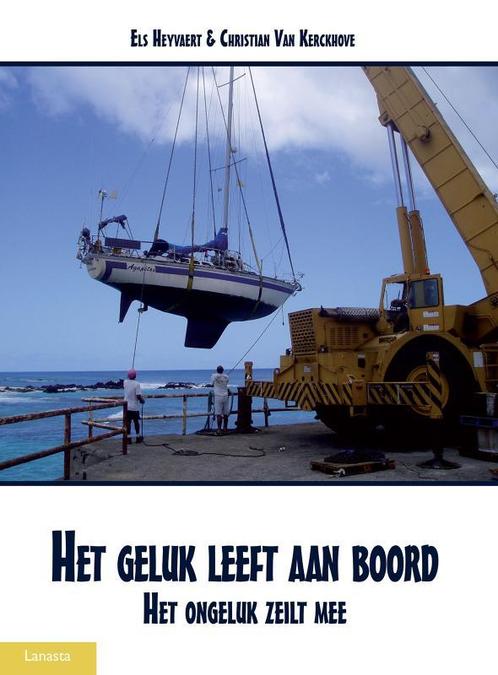Het geluk leeft aan boord 9789086161201, Boeken, Hobby en Vrije tijd, Gelezen, Verzenden