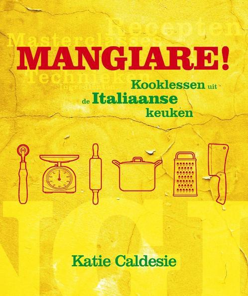 Mangiare! 9789021550237 K. Caldesi, Boeken, Kookboeken, Zo goed als nieuw, Verzenden