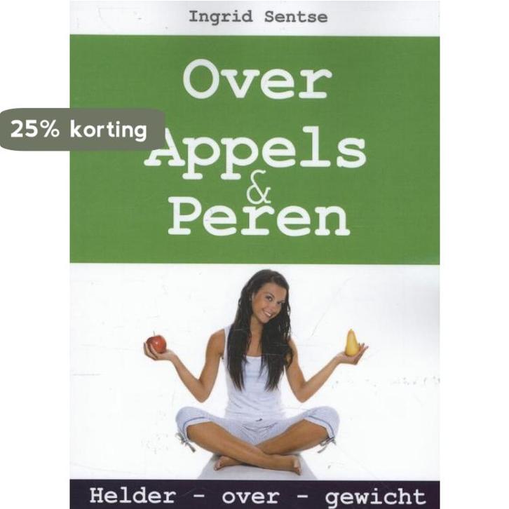 Over appels en peren 9789065233325 Ingrid Sentse, Boeken, Wetenschap, Zo goed als nieuw, Verzenden