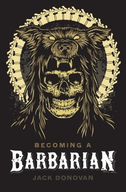 Becoming a Barbarian | 9780985452353 | Jack (University of, Boeken, Literatuur, Zo goed als nieuw