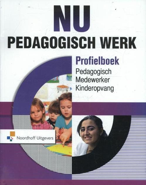 NU Pedagogisch Werk pedagogisch medewerker kinderopvang, Boeken, Studieboeken en Cursussen, Zo goed als nieuw, Verzenden