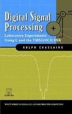 9780471293620 Digital Signal Processing | Tweedehands, Boeken, Verzenden, Zo goed als nieuw, Rulph Chassaing
