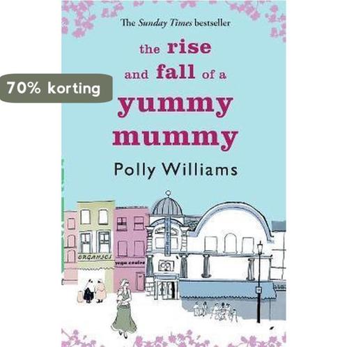 Rise And Fall Of A Yummy Mummy 9780751537444 Polly Williams, Boeken, Taal | Engels, Gelezen, Verzenden