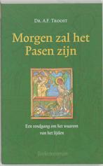 Morgen zal het Pasen zijn 9789023915676 A.F. Troost, Verzenden, Gelezen, A.F. Troost