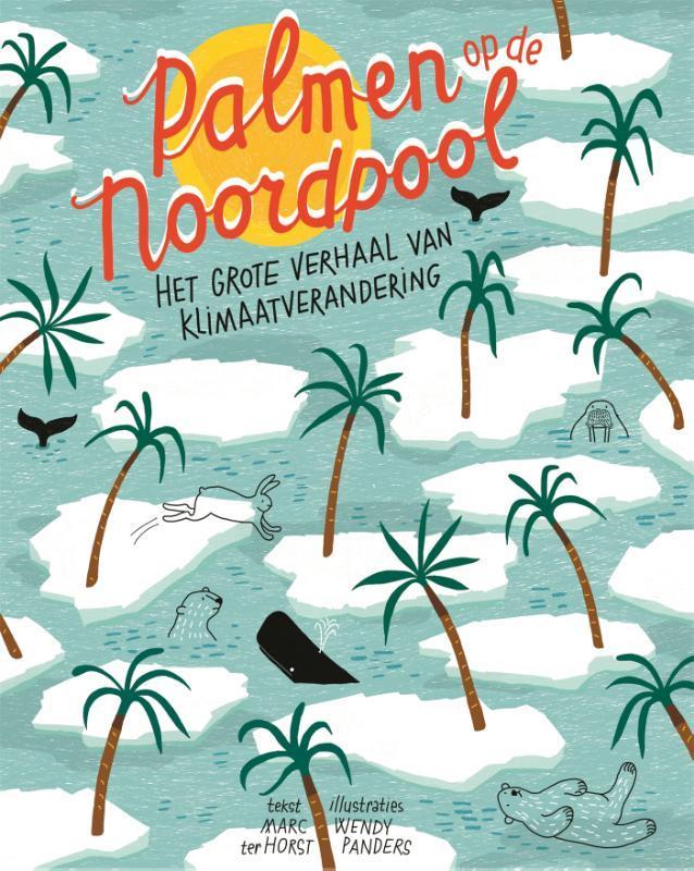 Palmen op de Noordpool 9789025768171 Marc ter Horst, Boeken, Kinderboeken | Jeugd | 10 tot 12 jaar, Gelezen, Verzenden