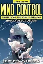 Dawson, Jeffery : Mind Control: Manipulation, Deception an, Boeken, Esoterie en Spiritualiteit, Gelezen, Jeffery Dawson, Verzenden