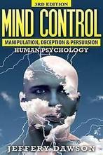 Dawson, Jeffery : Mind Control: Manipulation, Deception an, Boeken, Esoterie en Spiritualiteit, Verzenden, Gelezen, Jeffery Dawson