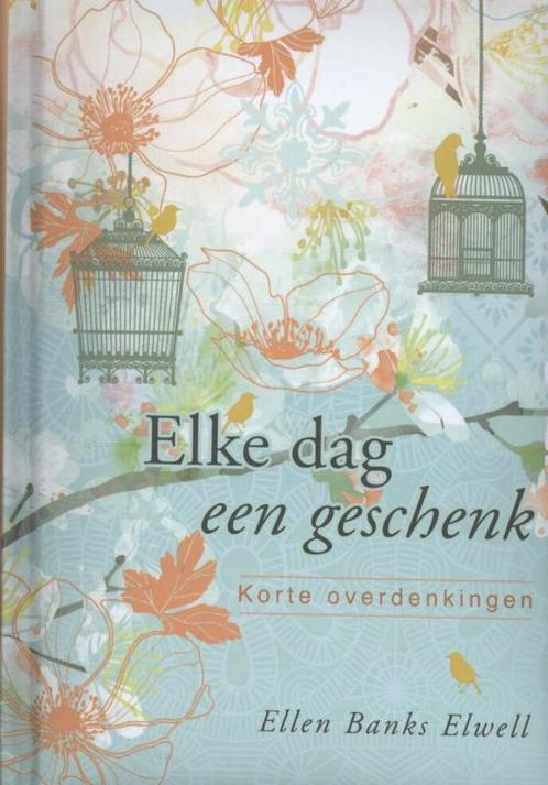 Elke dag een geschenk 9789077669914 Ellen Banks Elwell, Boeken, Godsdienst en Theologie, Zo goed als nieuw, Verzenden