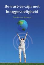 9789089543196 Bewust-er zijn met hooggevoeligheid, Verzenden, Zo goed als nieuw, Antoine van Staveren