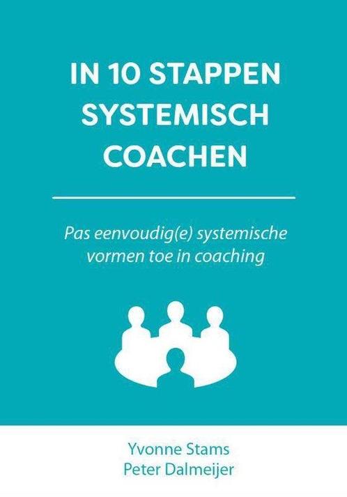 9789083035291 10 stappen - In 10 stappen systemisch coachen, Boeken, Economie, Management en Marketing, Nieuw, Verzenden