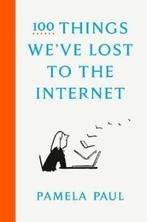 100 things weve lost to the internet 9780593136775, Boeken, Verzenden, Zo goed als nieuw, Pamela Paul