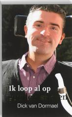 IK LOOP AL OP GOUDEN STRATEN 9789085201847 Dick van Dormael, Verzenden, Gelezen, Dick van Dormael