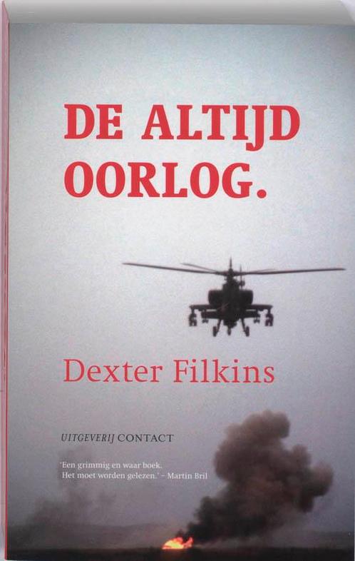 De Altijd Oorlog 9789025429560 Dexter Filkins, Boeken, Geschiedenis | Wereld, Gelezen, Verzenden