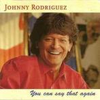cd - Johnny Rodriguez - You Can Say That Again, Zo goed als nieuw, Verzenden