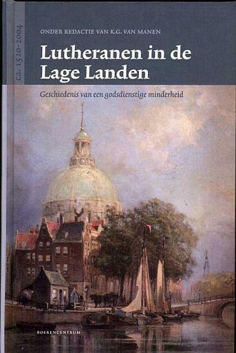 K.G. van Manen, Lutheranen in de Lage Landen lichtbeschadigd, Boeken, Godsdienst en Theologie, Christendom | Protestants, Nieuw