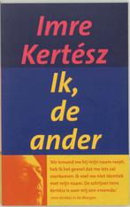 Ik, de ander 9789055152735 Imre Kertész, Boeken, Verzenden, Zo goed als nieuw, Imre Kertész