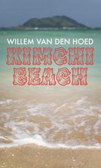 Kimchi Beach 9789462263253 Willem van den Hoed, Boeken, Verzenden, Zo goed als nieuw, Willem van den Hoed