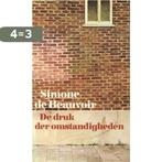 De druk der omstandigheden 9789026957031 Simone de Beauvoir, Boeken, Literatuur, Verzenden, Gelezen, Simone de Beauvoir