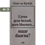 LIEVER GEEN BEZOEK. GEEN BLOEMEN 9789024266531, Boeken, Verzenden, Gelezen, MINK VAN RIJSDIJK