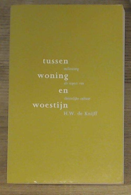 TUSSEN WONING EN WOESTIJN 9789024223602 H. DE KNIJFF, Boeken, Filosofie, Gelezen, Verzenden
