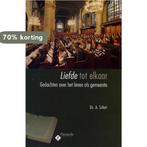 Liefde tot elkaar / Pastorale gedachten 9789033632716, Boeken, Verzenden, Zo goed als nieuw, A. Schot