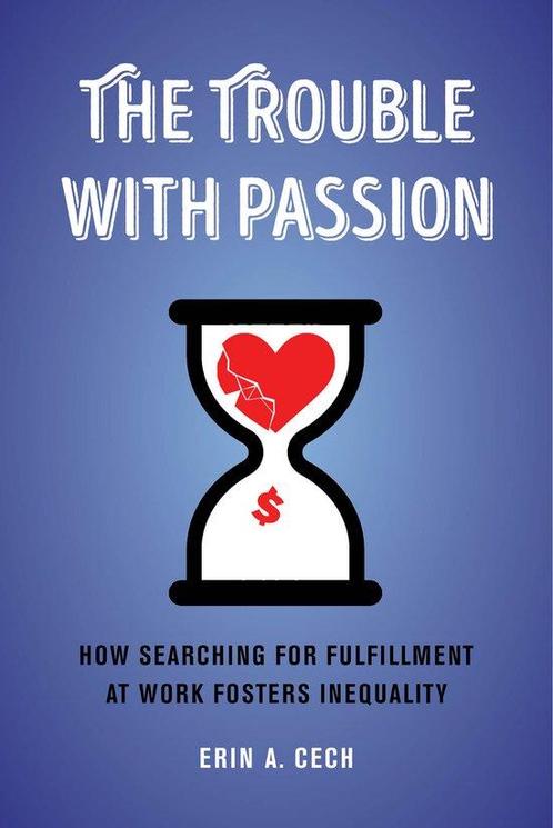 9780520303232 The Trouble with Passion Erin Cech, Boeken, Psychologie, Nieuw, Verzenden