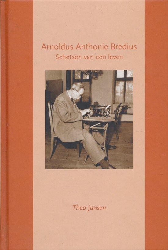 Arnoldus Anthonie Bredius, schetsen van een leven, Boeken, Literatuur, Zo goed als nieuw, Verzenden