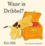 Dribbel - Waar is Dribbel? 9789000369379 Eric Hill, Boeken, Gelezen, Eric Hill, Eric Hill, Verzenden