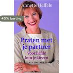 Praten met je partner 9789027471451 Annette Heffels, Verzenden, Gelezen, Annette Heffels