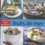 Fruits de Mer / Creatief Culinair 9789073191648, Boeken, Verzenden, Zo goed als nieuw