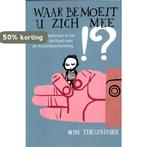 Waar bemoeit u zich mee!? 9789088502569 Wim Theunissen, Verzenden, Gelezen, Wim Theunissen