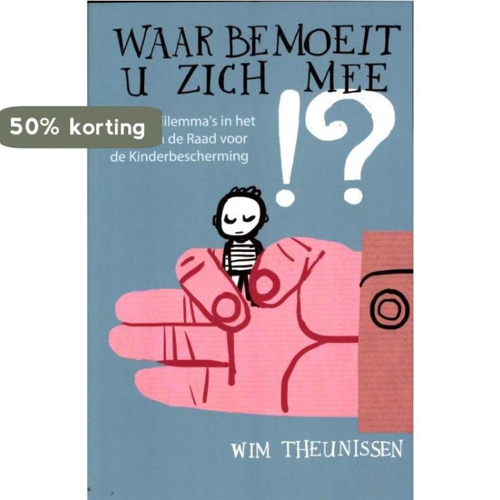 Waar bemoeit u zich mee!? 9789088502569 Wim Theunissen, Boeken, Studieboeken en Cursussen, Gelezen, Verzenden