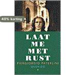 Laat me met rust 9789021477930 P. Paterlini, Boeken, Verzenden, Zo goed als nieuw, P. Paterlini