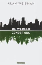 De Wereld Zonder Ons 9789045000572 Alan Weisman, Verzenden, Gelezen, Alan Weisman