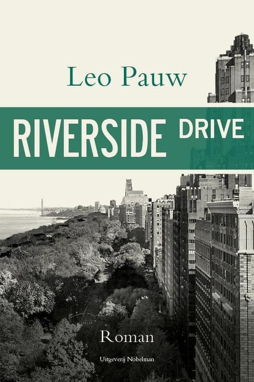 Riverside Drive 9789491737817 Leo Pauw, Boeken, Overige Boeken, Zo goed als nieuw, Verzenden