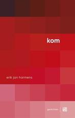 Kom |  NIEUW | Harmens, Erik Jan | 9789048850297, Boeken, Ophalen of Verzenden, Nieuw, Harmens, Erik Jan