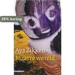 Bizarre wereld 9789045000145 Aya Zikken, Verzenden, Zo goed als nieuw, Aya Zikken