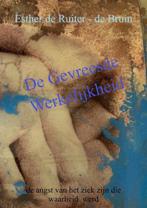 De Gevreesde Werkelijkheid 9789403713151, Boeken, Verzenden, Zo goed als nieuw, Esther De Ruiter-de Bruin