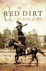Red Dirt Women: At Home on the Oklahoma Plains.by Kates,, Susan Kates (author) & Rilla Askew (Foreword by), Zo goed als nieuw